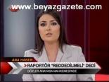 Raportör Reddeilmeli Dedi