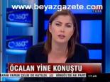 Öcalan Yine Konuştu