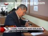 Harç Farkları İade Ediliyor