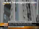 Adana'da Öğretmenin Cinneti