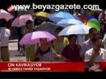 Çin Kavruluyor