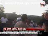 12 Saat Sonra Bulundu