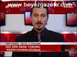 Gül'den İsrail Yorumu