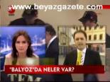 Balyoz'da Neler Var?