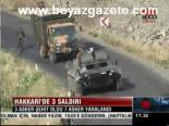 Hakkari'de 3 Saldırı