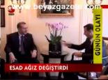 Esad Ağız Değiştirdi
