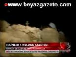 Hainler 4 Koldan Saldırdı