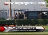 Nazarbayev Türkiye'de