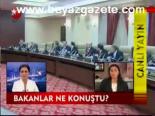 Bakanlar Ne Konuştu?