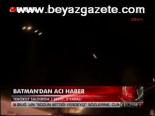 Batman'dan Acı Haber