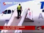 Gül'ün Uçağı Kalkamadı
