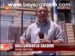 Kaleşnikoflu Saldırı