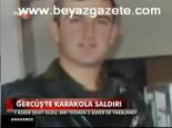 Gercüş'te Karakola Saldırı