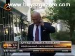 Aytaç Durak'a İnceleme