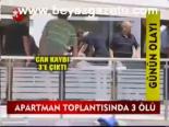 Apartman Toplantısında 3 Ölü