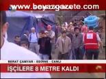 İşcilere 8 Metre Kaldı