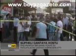 Şüpheli Çantaya Koştu