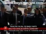 Tahliye Oldu, İş Başı Yaptı