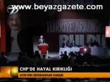 Chp'de Hayal Kırıklığı