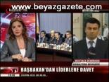 Başbakan'dan Liderlere Davet