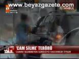 Cam Silme Terörü