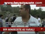 Bir Mimibüste 40 Yaralı