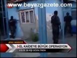 El Kaideye Büyük Operasyon