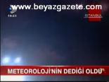 Metoroloji'nin Dediğiğ Oldu