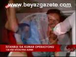 İstanbul'da Kumar Operasyonu