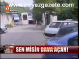 Sen Misin Dava Açan!