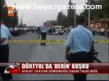 sehit polis - Dörtyol'da Derin Kuşku Videosu