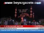 11 Ayın Sultanı Geliyor