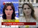 Adliyede Son Dakika