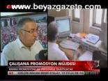 Çalışana Promosyon Müjdesi