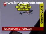 safak operasyonu - İstanbul'da 21 Gözaltı Videosu