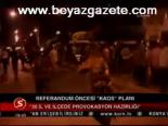 Referandum Öncesi Kaos Planı
