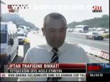 İftar Trafiğine Dikkat!