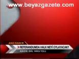 Referandumda Halk Neyi Oylayacak?