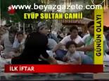 eyup sultan camii - İlk İftar Videosu