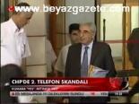 Chp'de 2. Telefon Skandalı