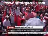 miting alani - Referandum Mitingleri Videosu