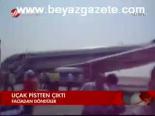 yolcu ucagi - Uçak Pistten Çıktı Videosu
