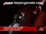 hakkari yuksekova - Yüksekova'da saldırdı Videosu