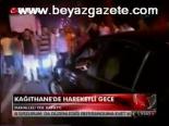Kağıthane'de Hareketli Gece