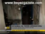 terorle mucadele - İstanbul'da Terör Operasyonu Videosu