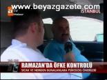 yaz sicaklari - Ramazan'da Öfke Kontrolü Videosu