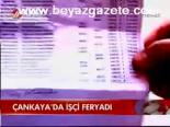 isci - Çankaya'da işci feryadı Videosu