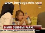 O'nun gündemi farklı
