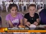 sokak iftari - Mahallede İftar Var Videosu