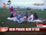 Hem Piknik Hem İftar